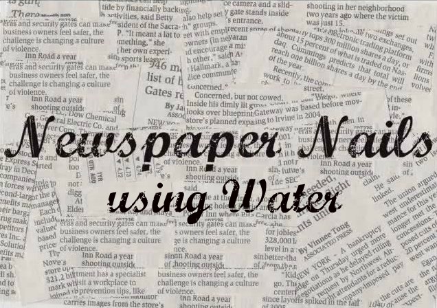 Diy Newspaper Nails With Water